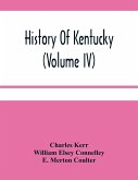 History Of Kentucky (Volume Iv)