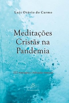 Meditações Cristãs na Pandemia: 222 mensagens e indicações musicais - Carmo, Luiz Otávio Do