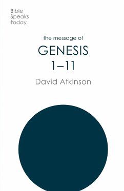 The Message of Genesis 1-11 - Atkinson, David (Author)