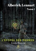 Alberick Lennart: L'épopée des Pierres - Tome I