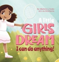 A Little Girl's Dream: I Can Do Anything - Cooks, Madison