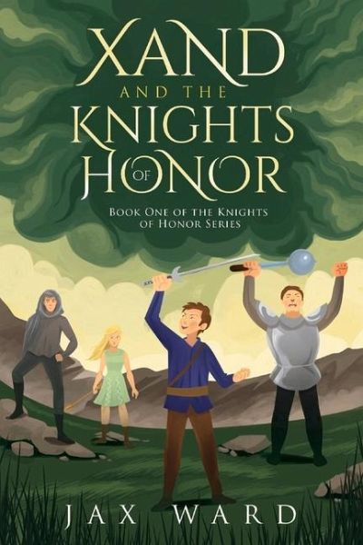 Xand and the Knights of Honor: Volume 1 Xand and the Knights of Honor: Volume 1