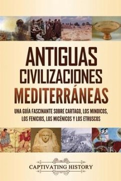 Antiguas civilizaciones mediterráneas - History, Captivating