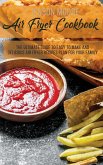 Air Fryer Cookbook: The Ultimate Guide To Easy To Make And Delicious Air Fryer Recipes Plan For Your Family