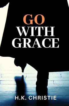 Go With Grace - Christie, H. K.