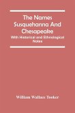 The Names Susquehanna And Chesapeake; With Historical And Ethnological Notes