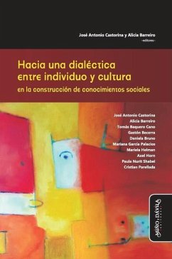 Hacia una dialéctica entre individuo y cultura en la construcción de conocimientos sociales - Barreiro, Alicia; Baquero Cano, Tomás; Bruno, Daniela