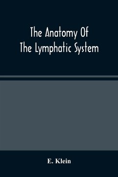 The Anatomy Of The Lymphatic System - Klein, E.