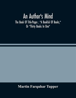 An Author'S Mind - Farquhar Tupper, Martin