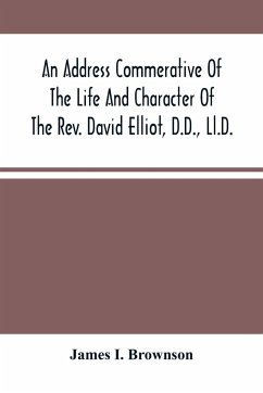 An Address Commerative Of The Life And Character Of The Rev. David Elliot, D.D., Ll.D. - I. Brownson, James