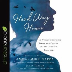 Hard Way Home: A Woman's Inspiring Battle with Cancer and the Lives She Touched - Nappa, Mike