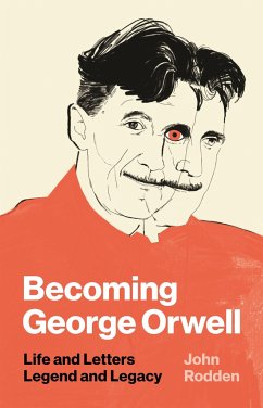 Becoming George Orwell - Rodden, John