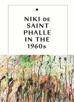 Niki de Saint Phalle in the 1960s - Dawsey, Jill; White, Michelle