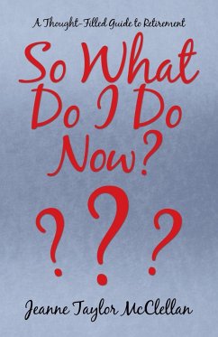 So What Do I Do Now? - McClellan, Jeanne Taylor