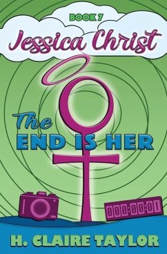 The End is Her: A laugh-out-loud satire - Taylor, H. Claire