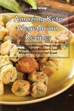 Amazing Keto Vegetarian Recipes - Wong, Lidia