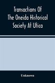 Transactions Of The Oneida Historical Society At Utica