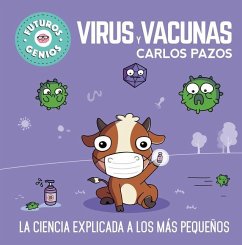 Virus y vacunas : la ciencia explicada a los más pequeños - Pazos, Carlos