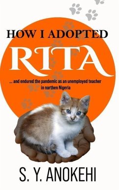 How I Adopted Rita: and endured the pandemic as an unemployed teacher in northern Nigeria - Anokehi, S. Y.