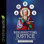 Resurrecting Justice Lib/E: Reading Romans for the Life of the World