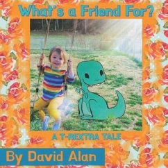 What's a Friend For?: A T-Rextra Tale - Alan, David