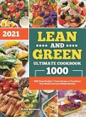 Lean and Green Ultimate Cookbook 2021 Lean and Green Ultimate Cookbook 2021