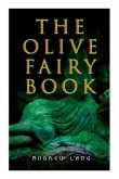The Olive Fairy Book: 29 Fairy Stories, Epic Tales & Legends