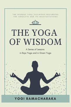 The Yoga of Wisdom - Ramacharaka, Yogi