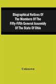 Biographical Notices Of The Members Of The Fifty-Fifth General Assembly Of The State Of Ohio