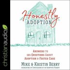 Honestly Adoption Lib/E: Answers to 101 Questions about Adoption and Foster Care