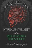 The Search For Internal Universality: Becoming Divine