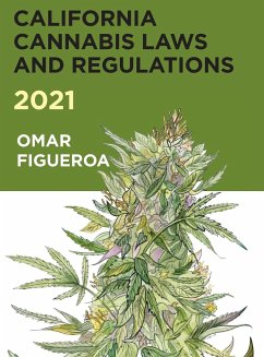 2021 California Cannabis Laws and Regulations - Figueroa, Omar