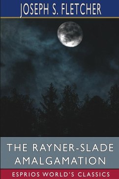 The Rayner-Slade Amalgamation (Esprios Classics) - Fletcher, Joseph S.