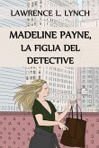 Madeline Payne, la Figlia del Detective