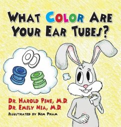 What Color are Your Ear Tubes? - Pine, Harold; Nia, Emily