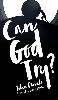 Can God Try? - Piwetz, John