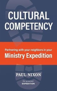 Cultural Competency: Partnering with your neighbors in your Ministry Expedition - Nixon, Paul