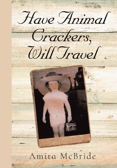 Have Animal Crackers, Will Travel - McBride, Amita