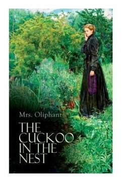 The Cuckoo in the Nest: Complete Edition (Vol. 1&2) - Oliphant, Mrs