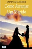 Como Arranjar Um Marido