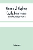 Memoirs Of Allegheny County, Pennsylvania; Personal And Genealogical (Volume I)