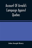 Account Of Arnold'S Campaign Against Quebec