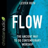 Flow Lib/E: The Ancient Way to Do Contemporary Worship