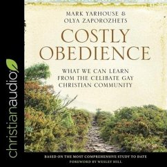 Costly Obedience: What We Can Learn from the Celibate Gay Christian Community - Yarhouse, Mark; Zaporozhets, Olya