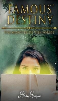 Famous' Destiny The Monster In The Forest - Anicque, Alexis