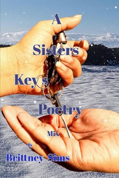 A Sisters key's Poetry - Sims, Brittney