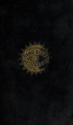 The Hand-Book of Heliography - 1840 - Gehrt, - James