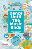 Dance Until the Music Ends