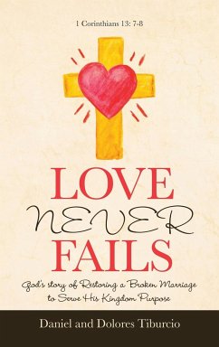 Love Never Fails - Tiburcio, Daniel; Tiburcio, Dolores