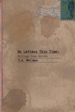 No Letters This Time: Writings from Jericho - Wellman, T. A.